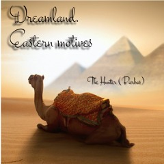 Dreamland. Eastern motives