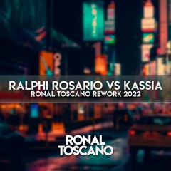 Ralphi Rosario Vs Kassia (Ronal Toscano Rework 2022) FREE DOWNLOAD