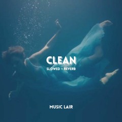 taylor swift - clean (slowed)