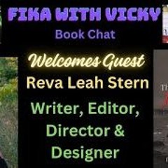 Fika With Vicky - Reva Leah Stern - The Water Buffalo That Shed Her Girdle & The Prescott Journals