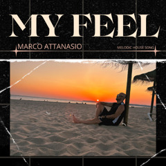 Marco Attanasio - My Feel ( Melodic, Progressive House Song )