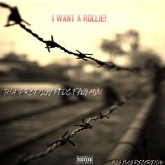 I Want A Rollie FT QC FLVG MVN