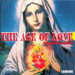 THE AGE OF LOVE (Pulserz Remix)