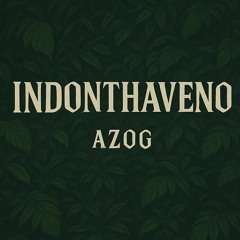IDONTHAVENO - Azog
