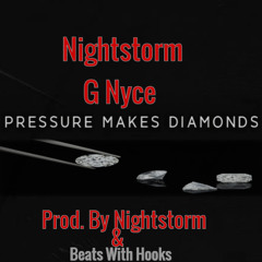 Nightstorm Ft G Money - Pressure Makes Diamonds(Prod. By Nightstorm & Beats With Hooks