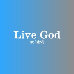 Live God