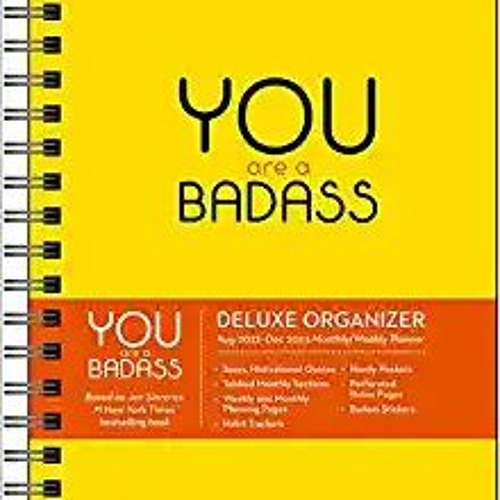[PDF❤️Download✔️ You Are a Badass Deluxe Organizer 17-Month 2022-2023 Monthly/Weekly Planner Cale Co
