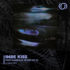 IMRE KISS | Free Harbour Series Ep. 52 | 25/11/2022