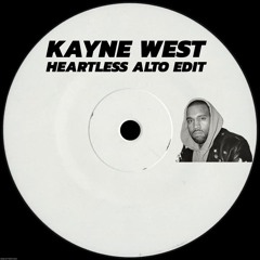 KAYNE WEST - HEARTLESS [ALTO EDIT] [FREE DOWNLOAD]
