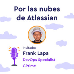 EP 37 | Por las nubes de Atlassian | La cultura DevOps y su impacto en el ecosistema Atlassian
