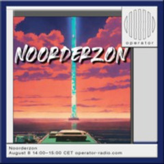 Noorderzon @ Operator Radio 08-08-2024