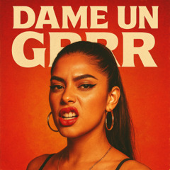 Dame Un Grrr Remix – EDM – Latin Groove – Festival Drop