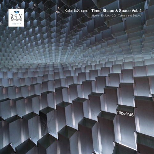 'KaleidoSound: Time, Shape & Space Vol. 2' (preview) – f5point6 (See Blue Audio SBA #019)