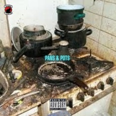 PANS & POTS - MXNEY MOGLY (prod by BAILEY DANIEL)