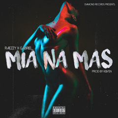Raezzy X Gabriel - Mia Na Mas