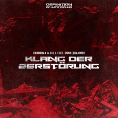 HardtraX & O.B.I. Feat. Dunkelkammer - Klang Der Zerstörung (DOHT014)
