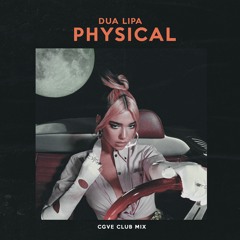 Dua Lipa - Physical (CGVE Club Mix)