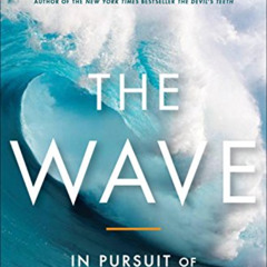 [DOWNLOAD] PDF 📪 The Wave: In Pursuit of the Rogues, Freaks and Giants of the Ocean