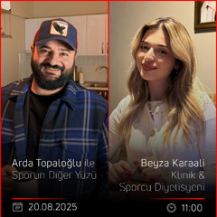 Beyza Karaali – Arda Topaloğlu ile Sporun Diğer Yüzü