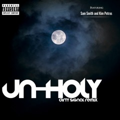 Unholy (Dirty Signal Remix)