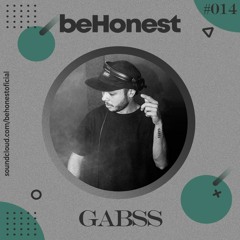 Gabss @ beHonest #014