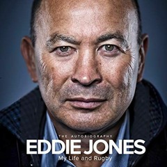 [Access] [PDF EBOOK EPUB KINDLE] My Life and Rugby: The Autobiography by  Eddie Jones