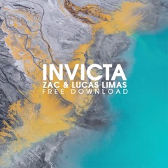 FREE DOWNLOAD: ZAC & Lucas Lima - Invicta (Original Mix)
