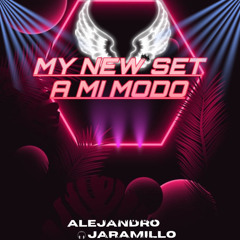 NEW SET A MI MODO 1.0-ALEJANDRO JARAMILLO DJ
