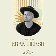 Soluna Sessions 49 by Eran Hersh