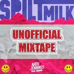 Spilt Milk 2023 'UNOFFICIAL' Mixtape Feat. BRONO