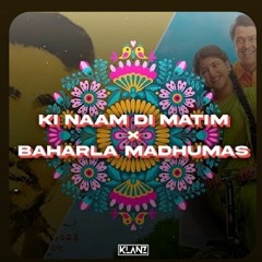 Ki Naam Di Maatim x Baharla Ha Madhumas - New Assamese KLANZ Mashup 2023 || DIPEN BARUAH || SUNIDHI