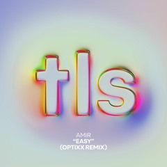 AMiR - Easy (OPTIXX Remix)