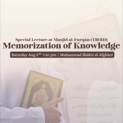 Memorization of Knowledge - Muḥammad Shākir al-Afghānī
