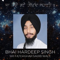 Bhai Hardeep Singh Sri Fatehghar Sahib Wale | Raag Jaitsaree | Ja kau Bhe Govind Sahaee |