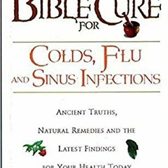 FREE KINDLE 💚 The Bible Cure for Colds and Flu: Ancient Truths, Natural Remedies and