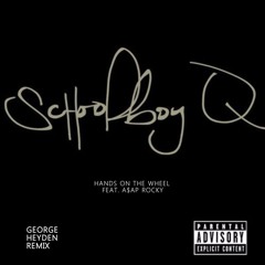 ScHoolboy Q,  A$AP Rocky - Hands On The Wheel (George Heyden Remix)