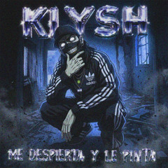 ME DESPIERTA Y LE PINTA (Prod. Klysh)