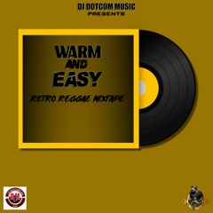 DJ DOTCOM PRESENTS WARM & EASY (RETRO REGGAE MIXTAPE)📻⚡