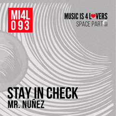Mr. Nuñez - Stay In Check (Original Mix) [Music is 4 Lovers] [MI4L.com]
