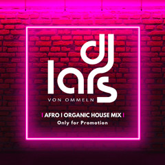 I Afro I Organic House I mixed  by DJ Lars von Ommeln