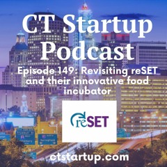 Episode 149: Revisiting reSET and their innovative food incubator