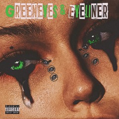 GreenEyes & EyeLiner