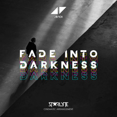 Avicii - Fade Into Darkness (Starlyte Cinematic Arrangement)