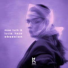 Moe Turk & Lucia Haze - Obsession