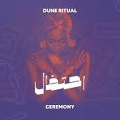 Dune Ritual - Ceremony