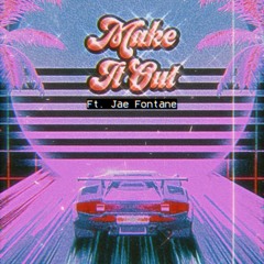 Make It Out ft. Jae Fontane (prod. Terry)