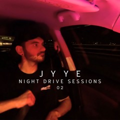 Jyye: Night Drive Sessions 02
