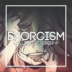 Creep-P (Vocaloid) - Exorcism - Cover by Lollia (but without the intro cracks)