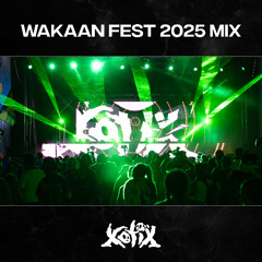 XOTIX WAKAAN FEST 2025 MIX