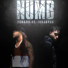 2KraZii - Numb (feat. TeeJay3k)